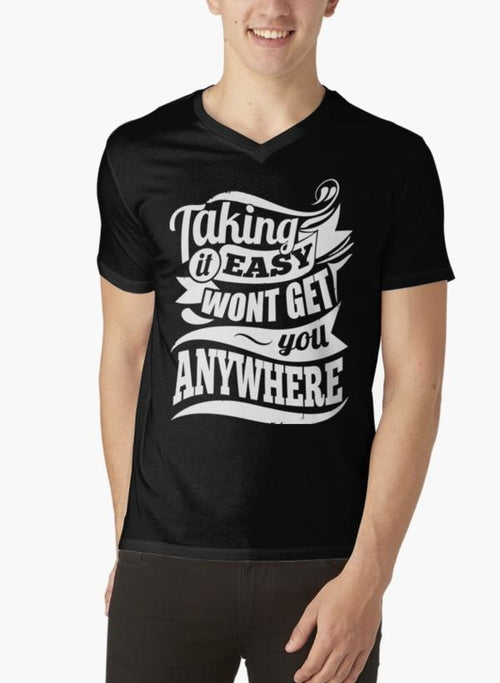 Taking It Easy Won't Get You Anywhere Gym Motivation Black V-neck T-Sh
